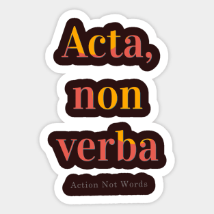 Action Not Words Sticker